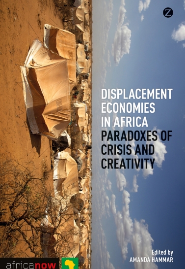 Displacement Economies in Africa: Paradoxes of Crisis and Creativity. Hammar, A. (2014) Cover Image