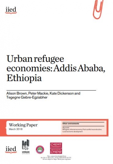 Urban refugee economies: Addis Ababa. Brown, A. et al. (2018) Cover Image
