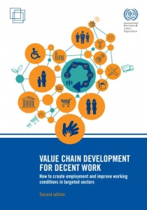 Value Chain Development for Decent Work: How to create employment and improve working conditions in targeted sectors. Hakemulder, R. (2015) Cover Image